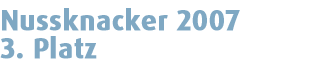 Nussknacker 2007 - 3.Rang